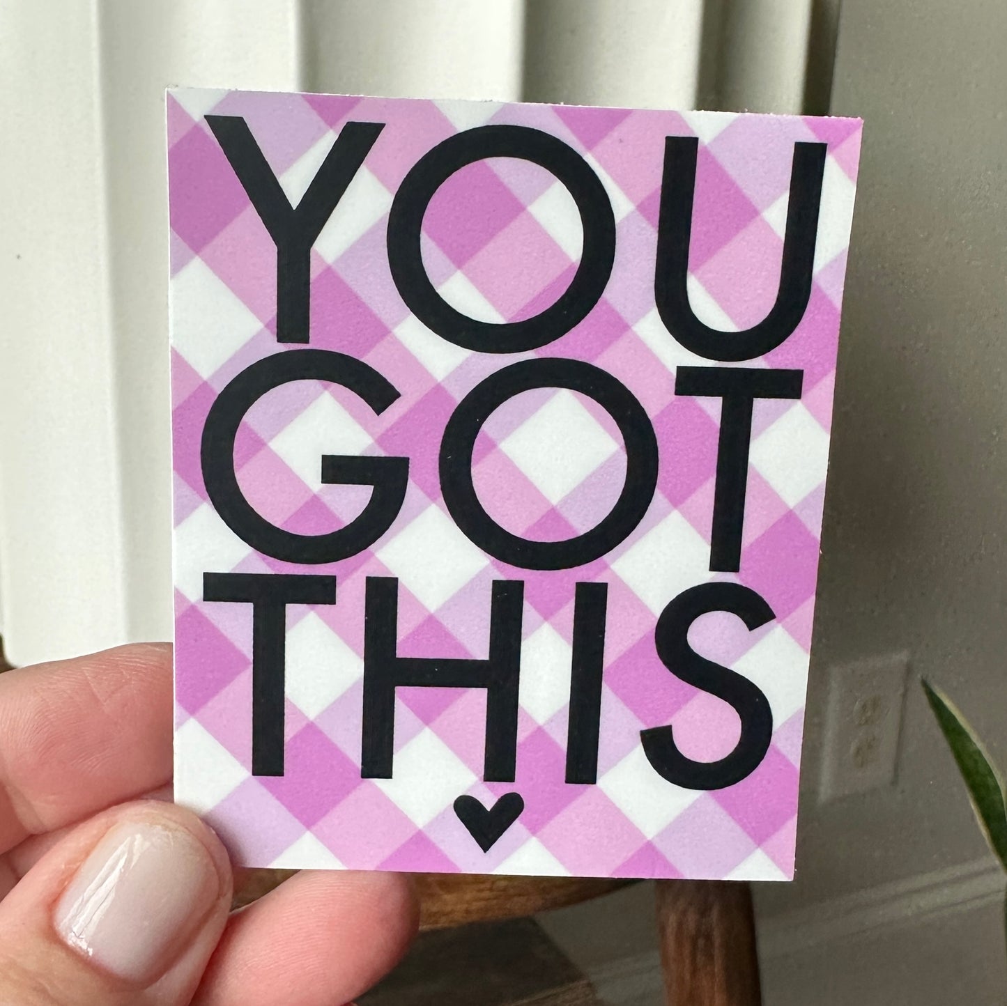 You Got This Sticker