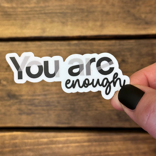 You are Enough Sticker