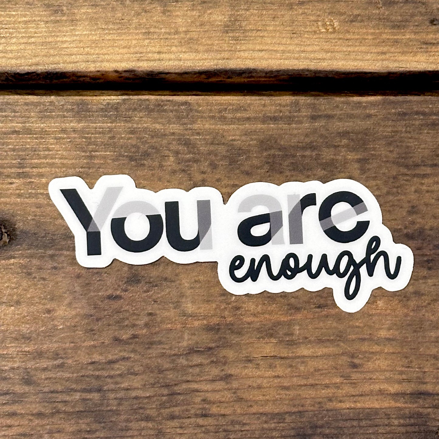 You are Enough Sticker