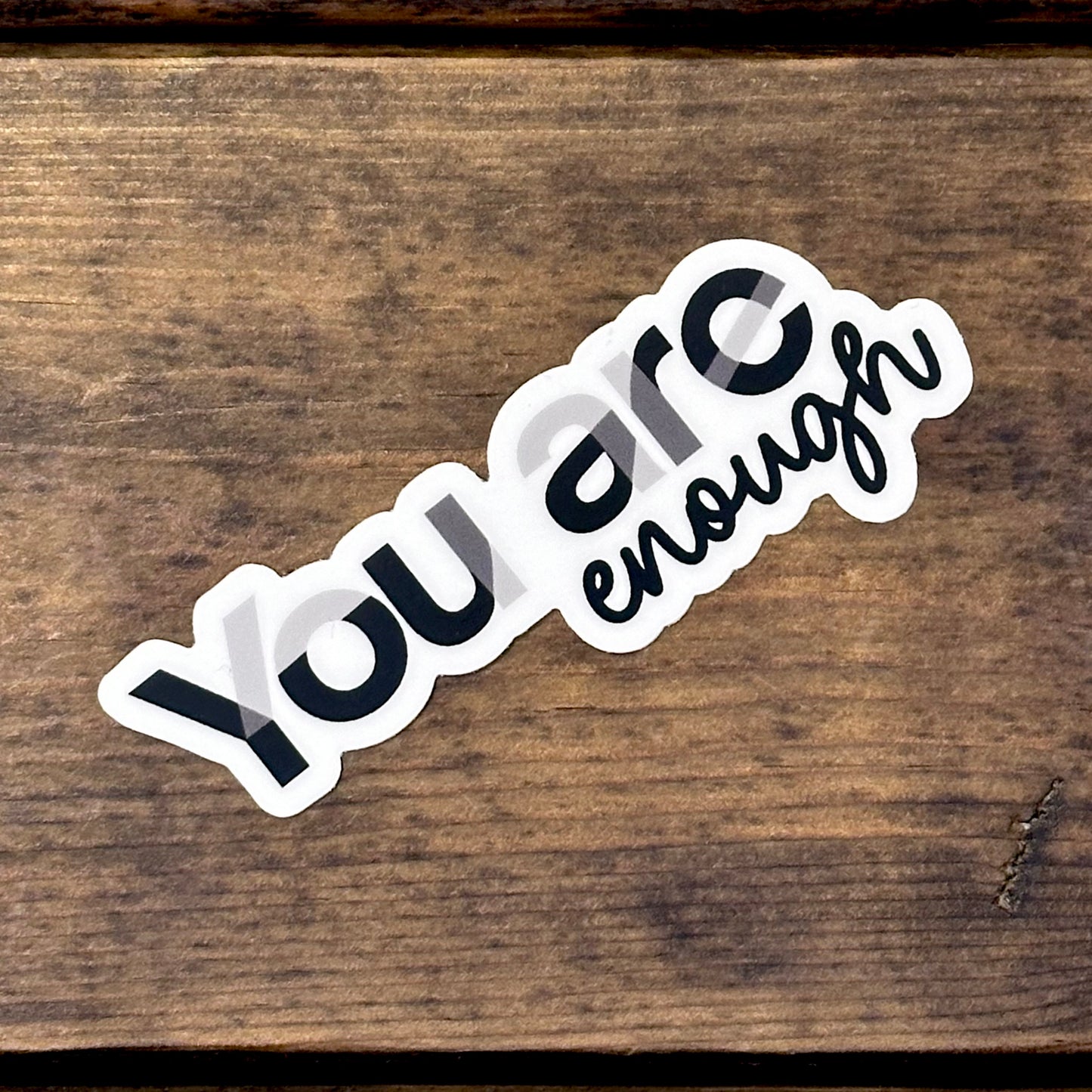 You are Enough Sticker