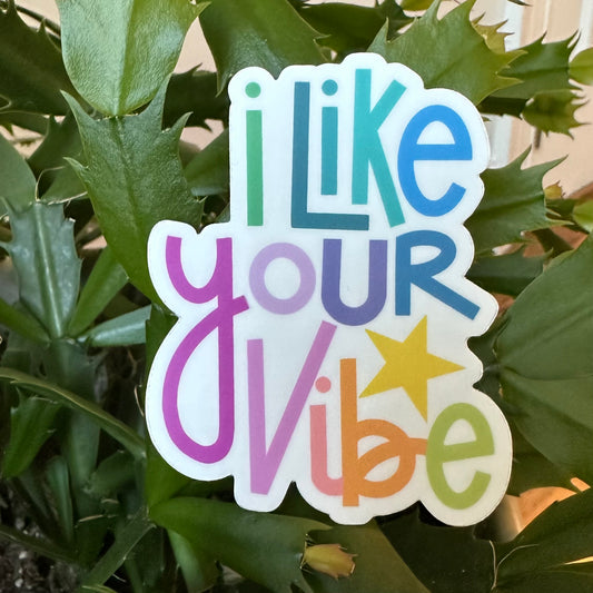 I Like Your Vibe Sticker